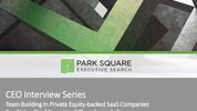 CEO Interview Series​: Team Building in Private Equity-backed SaaS Companies
