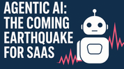 Agentic AI: The coming earthquake for SaaS