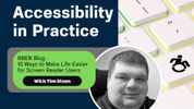Accessibility in Practice: 10 Ways to Make Life Easier for Screen Reader Users