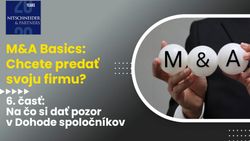 M&A Basics: Chcete predať svoju firmu? Časť 6 – Na čo si dať pozor v Dohode spoločníkov