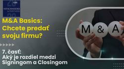 M&A Basics: Chcete predať svoju firmu? Časť 7 – Aký je rozdiel medzi Signingom a Closingom