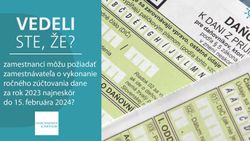Vedeli ste, že zamestnanci môžu požiadať zamestnávateľa o vykonanie ročného zúčtovania dane za rok 2023 najneskôr do 15. februára 2024?