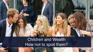 Children and Wealth. How not to spoil them?