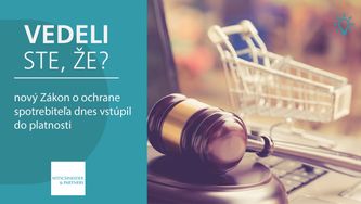 Vedeli ste, že nový Zákon o ochrane spotrebiteľa dnes vstúpil do platnosti?