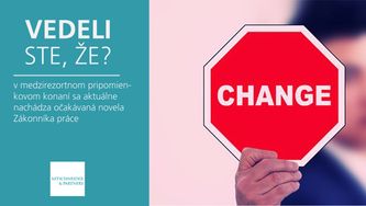 Vedeli ste, že v medzirezortnom pripomienkovom konaní sa aktuálne nachádza očakávaná novela Zákonníka práce?
