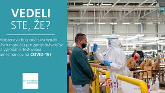 Vedeli ste, že Ministerstvo hospodárstva vydalo návrh manuálu pre zamestnávateľov na vykonanie testovania zamestnancov na COVID-19?