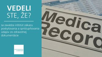 Vedeli ste, že sa zavádza inštitút zákazu poskytovania a sprístupňovania údajov zo zdravotnej dokumentácie?