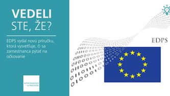 Vedeli ste, že EDPS vydal novú príručku, ktorá vysvetľuje, či sa zamestnanca pýtať na očkovanie?
