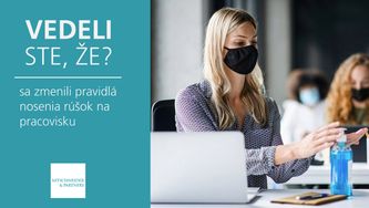 Vedeli ste, že sa zmenili pravidlá nosenia rúšok na pracovisku?
