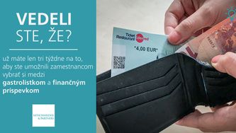 Vedeli ste, že už máte len tri týždne na to, aby ste umožnili zamestnancom vybrať si medzi gastrolístkom a finančným príspevkom?