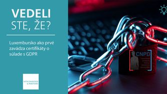 Vedeli ste, že Luxembursko ako prvé zavádza certifikáty o súlade s GDPR?