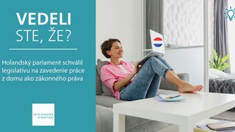 Vedeli ste, že holandský parlament schválil legislatívu na zavedenie práce z domu ako zákonného práva?