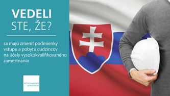 Vedeli ste, že sa majú zmeniť podmienky vstupu a pobytu cudzincov na účely vysokokvalifikovaného zamestnania?