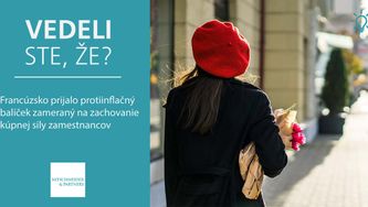 Vedeli ste, že Francúzsko prijalo protiinflačný balíček zameraný na zachovanie kúpnej sily zamestnancov?