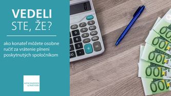 Vedeli ste, že ako konateľ môžete osobne ručiť za vrátenie plnení poskytnutých spoločníkom?