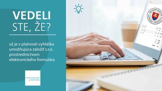 Vedeli ste, že už je v platnosti  vyhláška umožňujúca založiť s.r.o. prostredníctvom elektronického formulára?