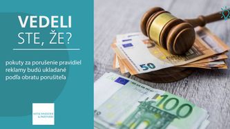 Vedeli ste, že pokuty za porušenie pravidiel reklamy budú ukladané podľa obratu porušiteľa?