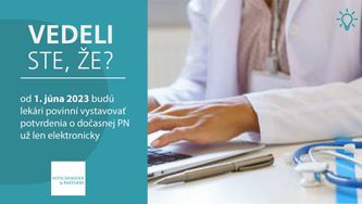 Vedeli ste, že od 1. júna 2023 budú lekári povinní vystavovať potvrdenia o dočasnej PN už len elektronicky?