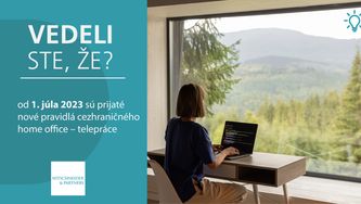 Vedeli ste, že od 1. júla 2023 sú prijaté nové pravidlá cezhraničného home office – telepráce?