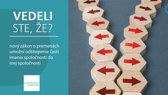 Vedeli ste, že nový zákon o premenách umožní odštiepenie časti imania spoločnosti do inej spoločnosti?