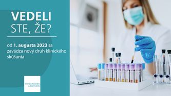 Vedeli ste, že od 1. augusta 2023 sa zavádza nový druh klinického skúšania?