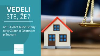 Vedeli ste, že od 1.4. bude účinný nový Zákon o územnom plánovaní?