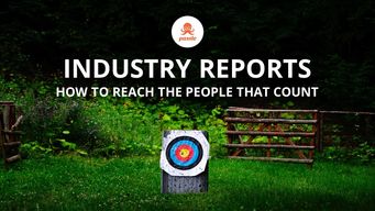 Industry reports - how to reach the people that count.