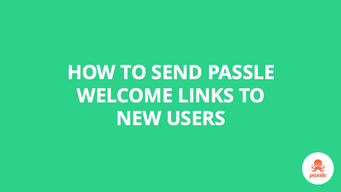 How to send welcome links  – Passle Knowledge Base