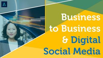 Business to Business & Digital Social Media
