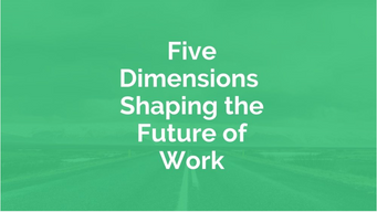 Five Dimensions Shaping the Future of Work