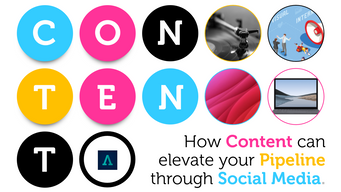 HOW CONTENT CAN ELEVATE YOUR PIPELINE ON SOCIAL MEDIA.
