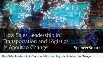 How Sales Leadership in Transportation and Logistics Is About to Change.