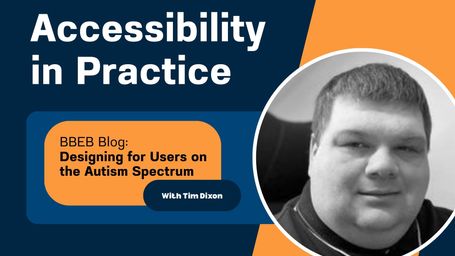 Accessibility in Practice: Designing for Users on the Autism Spectrum