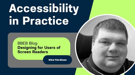 Accessibility in Practice: Designing for Users of Screen Readers