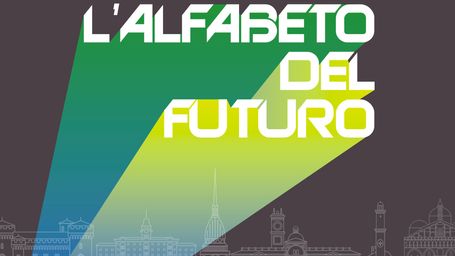 Alfabeto del Futuro, un viaggio per esplorare gli scenari di domani