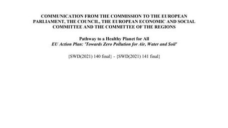 Pathway to a Healthy Planet for All - EU Action Plan: 'Towards Zero Pollution for Air, Water and Soil'.