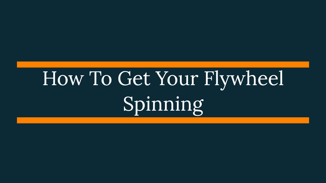 How To Get Your Flywheel Spinning, Maggie Glime