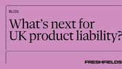 What's next for UK product liability?