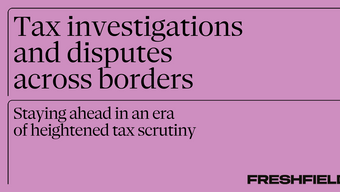Tax investigations and disputes across borders guide 2025