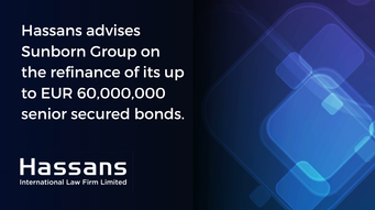 Hassans advises the Sunborn Group on the refinance of its up to EUR 60,000,000 senior secured bonds by securing a new senior loan facility.