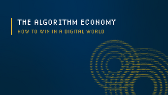 The Algorithm Economy: How to Win in a Digital World