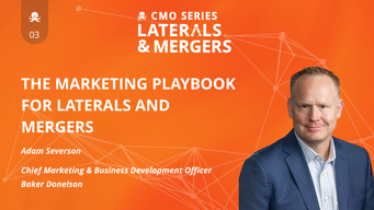 CMO Series: Laterals & Mergers EP3 - Adam Severson of Baker Donelson on The Marketing Playbook for Laterals And Mergers