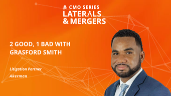 CMO Series Laterals & Mergers: 2 Good 1 Bad with Grasford Smith from Akerman