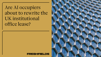 Are AI occupiers about to rewrite the UK institutional office lease?