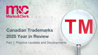 Canadian Trademarks Year in Review: Part 1 Practice Updates and Developments