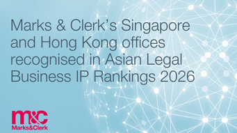 Reshaping IP in Asia: Marks & Clerk recognised in Asian Legal Business IP Rankings 2026