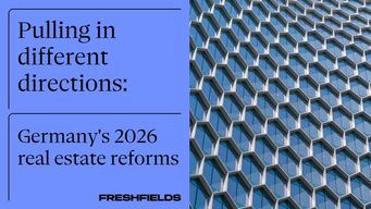 Pulling in different directions: Germany's 2026 real estate reforms