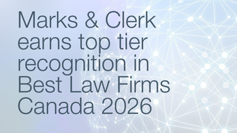 Marks & Clerk earns recognition in Best Law Firms – Canada 2026 guide