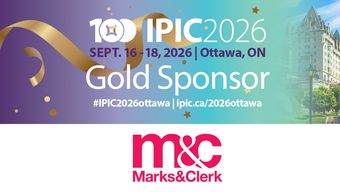Marks & Clerk Canada Proudly Sponsors IPIC’s Centennial Conference Celebrating 100 Years of IP in Canada