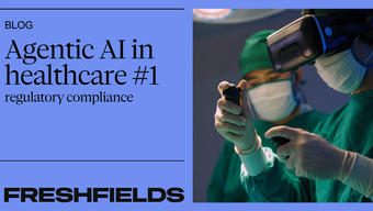 Legal implications of agentic AI in healthcare: regulatory compliance (part 1 of 3)
